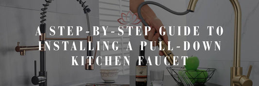 A Step-by-Step Guide to Installing a Pull-Down Kitchen Faucet