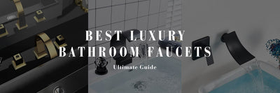 Best luxury bathroom faucets