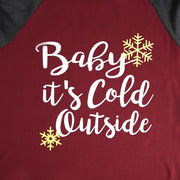 "Baby its cold outside"